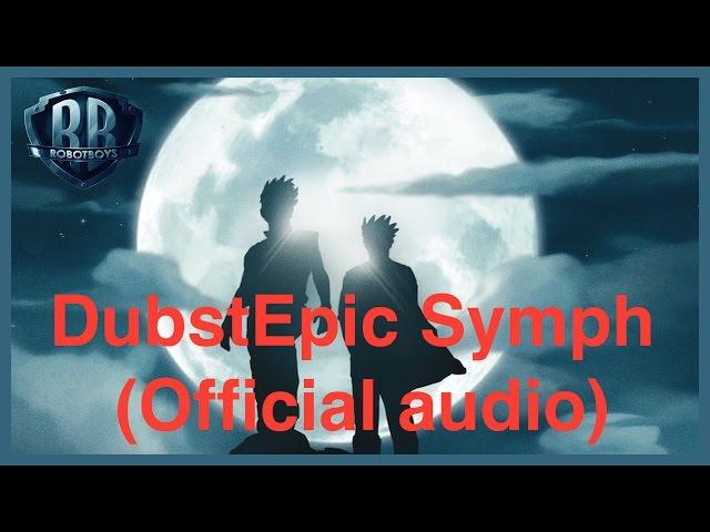 DubstEpic Symph - Robotboys - (Official audio)