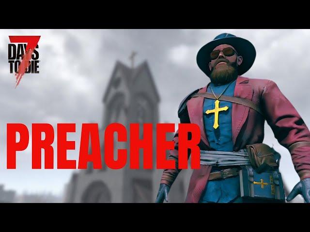PREACHER: Apostle of the Apocalypse | Solo Series 7 Days To Die V 1.0
