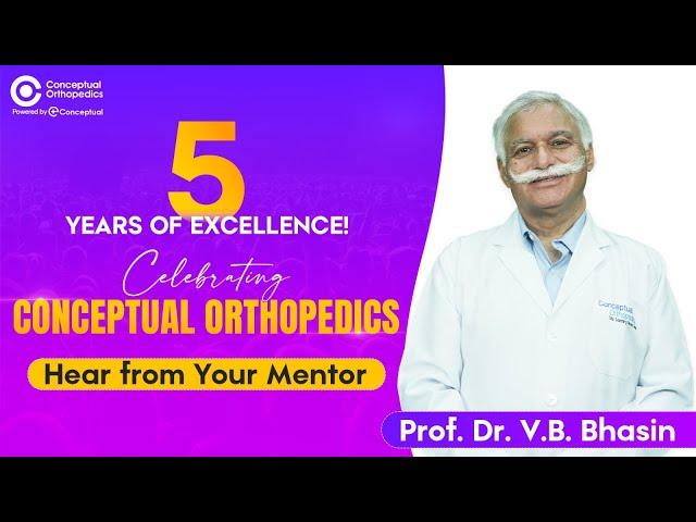 5 Years of Excellence | Celebrating Conceptual Orthopedics with Prof.  Dr. V. B. Bhasin
