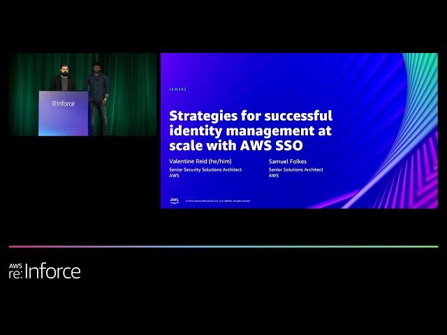 AWS re:Inforce 2022 - Strategies for successful identity management at scale with AWS SSO (IAM302)