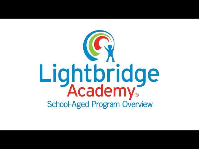 School Aged Program Overview - Lightbridge Academy