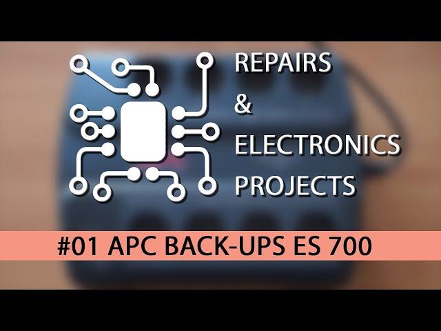 Repairs & Electronics Projects #01 - APC BACK-UPS ES 700 repair