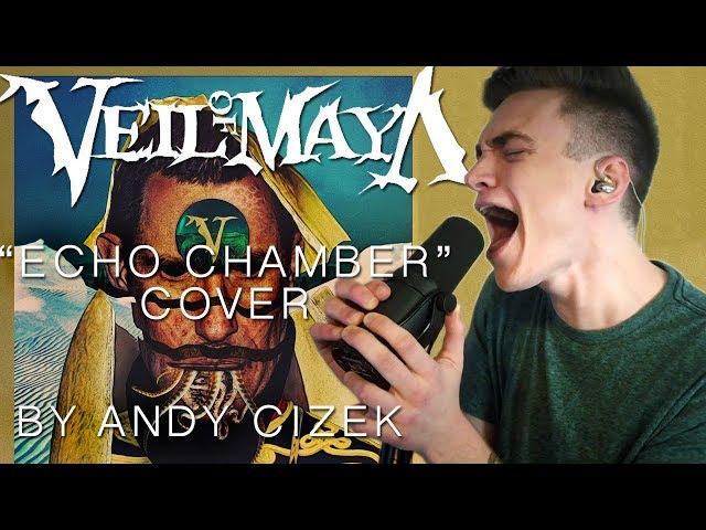 Veil of Maya "Echo Chamber" VOCAL COVER