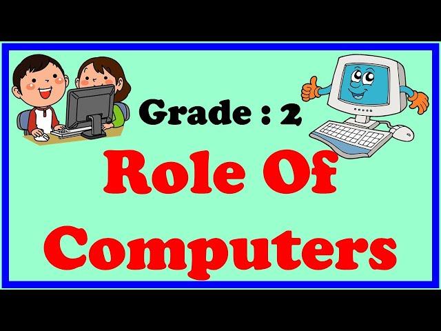 ROLE OF COMPUTERS || Class : 2  || Computer || CAIE / CBSE Syllabus || What are Computers used for?