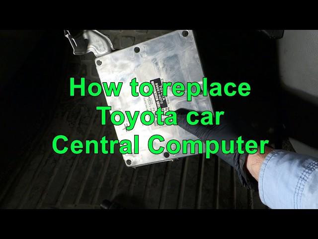 How to replace Toyota car Central Computer