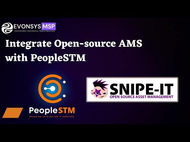 Integrate Snipe-IT Open-Source Asset Management System (AMS) with PeopleSTM