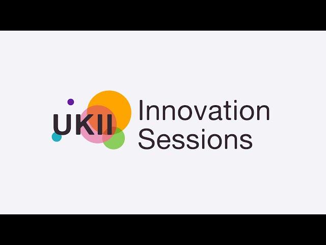 Introducing the UKII Innovation Sessions