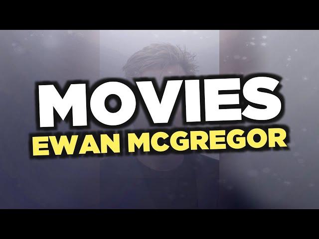 Best Ewan McGregor movies