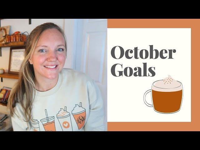 OCTOBER GOALS  || WHAT I'M FOCUSING ON THIS MONTH