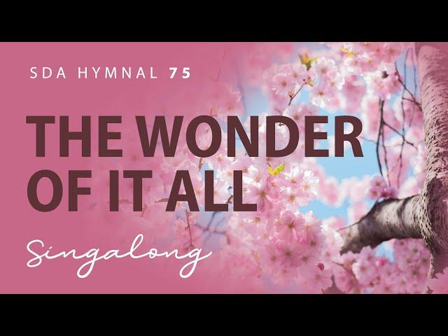 The Wonder of It All | SDA Hymnal 75 | Lyric Video