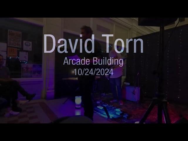 David Torn - Arcade Building - 10/24/2024