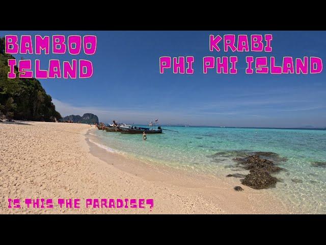 KRABI 4K BAMBOO ISLAND-PHI PHI ISLANS-THAILAND-IS THIS THE PARADISE? WALKING TOUR