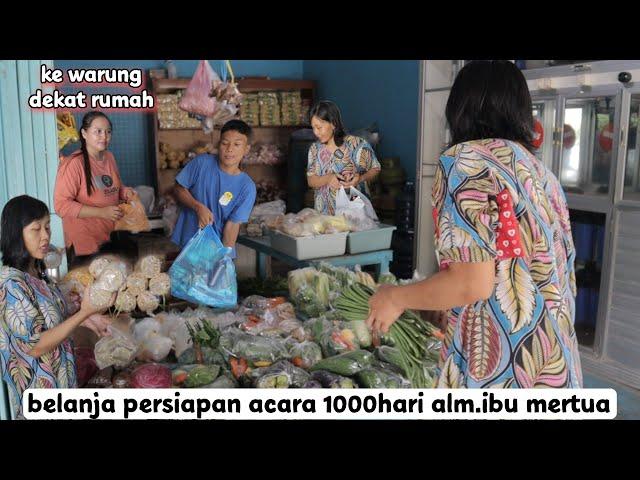 belanja persiapan acara 1000hari alm. ibu mertua