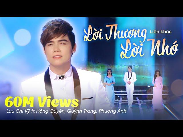 Liên Khúc Lời Thương Lời Nhớ | Lưu Chí Vỹ ft Hồng Quyên, Quỳnh Trang, Phương Anh