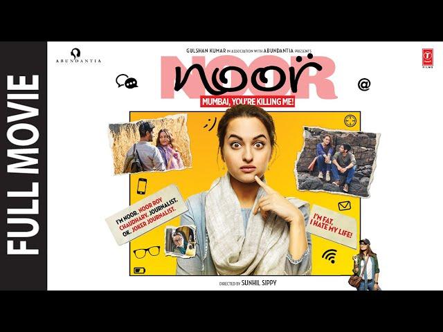 NOOR (Full Movie) | Sonakshi Sinha | Kanan Gill, Shibani Dandekar, Purab Kohli | T-Series