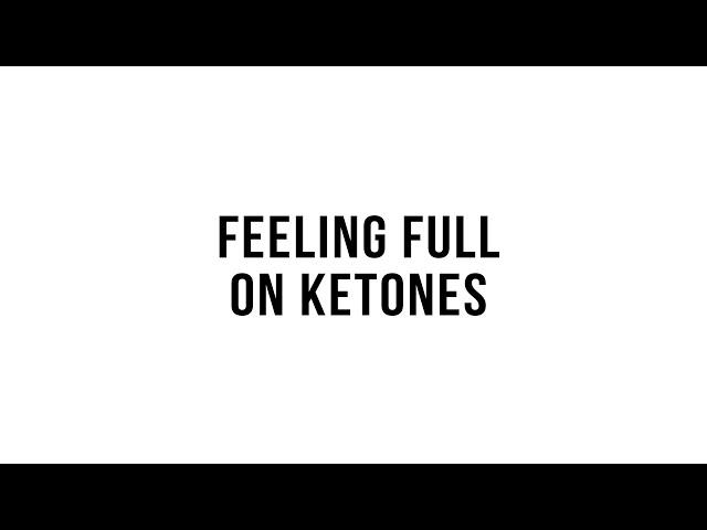 Feeling Full on Ketones