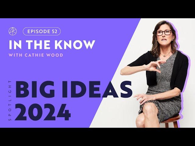 Big Ideas 2024 | ITK with Cathie Wood