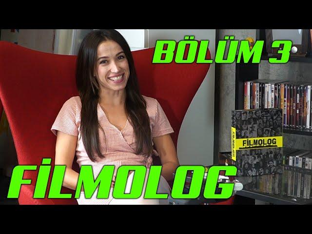 FİLMOLOG - BÖLÜM 3 - NESLİHAN ULUSOY