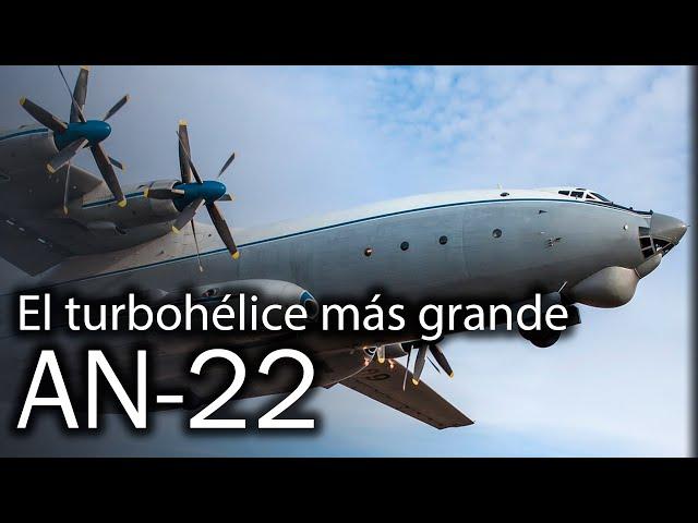 An-22 Antei: la gran historia del gran carguero