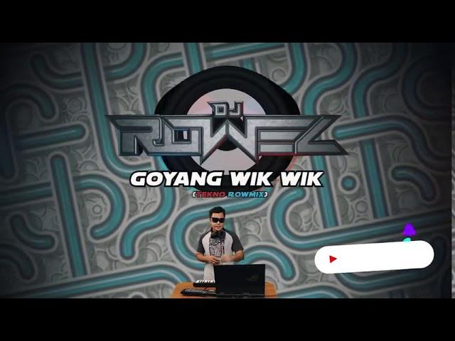 GOYANG WIK WIK (Tekno Remix) _ Dj Rowel