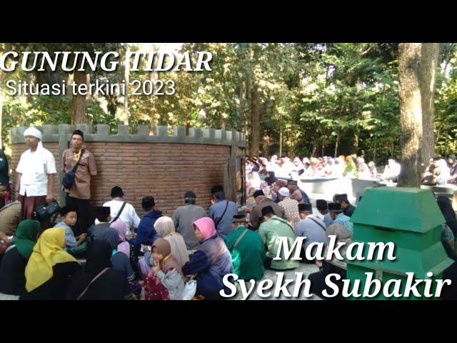 WISATA RELIGI GUNUNG TIDAR MAGELANG [ Ziarah makam Syekh Subakire