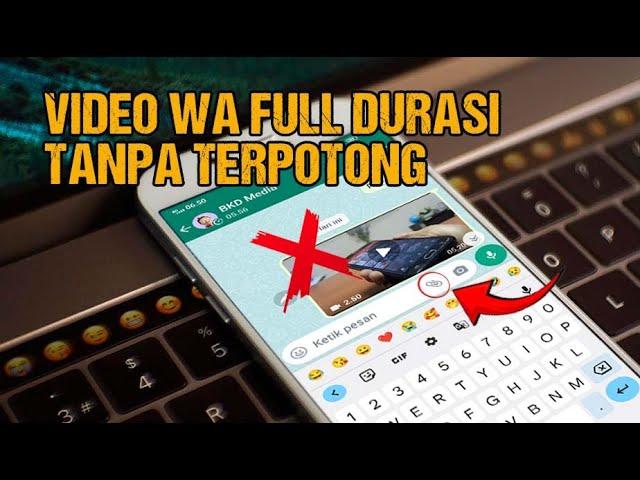 CARA MENGIRIM VIDEO FULL DI WA | BKD TUTORIALS