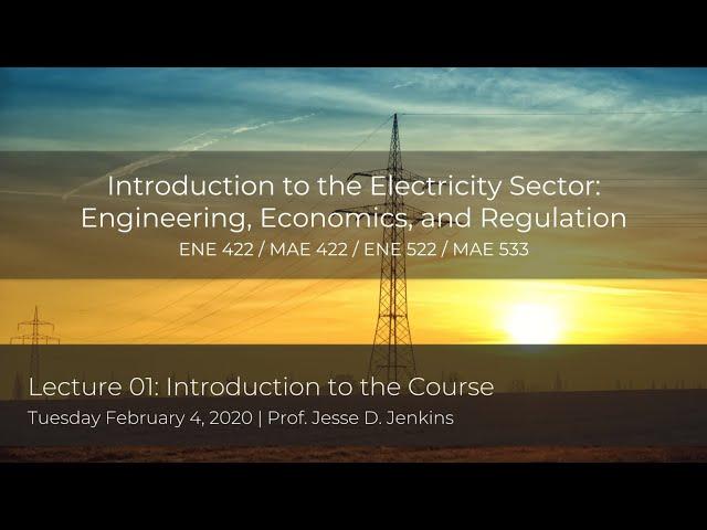 Introduction to the Electricity Sector: Engineering, Economics & Regulation | Jesse Jenkins