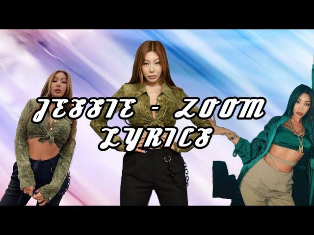 Zoom - Jessie/Ho Hyun Joo || lyric || viral song