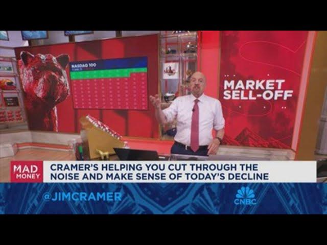 Jim Cramer cuts through the noise of today's market decline