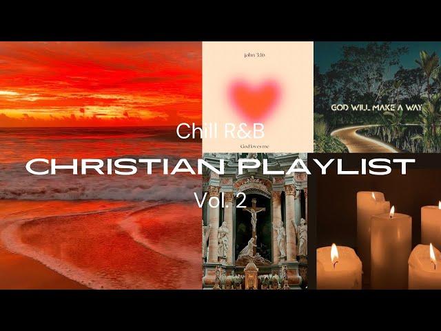 THE BEST CHRISTIAN RNB PLAYLIST | Valentines Playlist, Late Night Mix | Vol. 2 @ContentbyPrincess