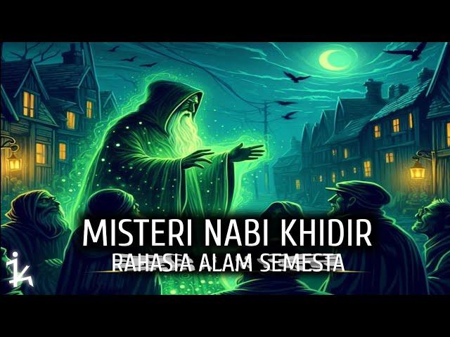 FULL!! MISTERI KISAH KISAH KEAJAIBAN NABI KHIDIR