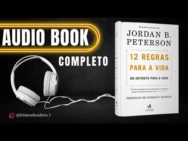 12 REGRAS PARA A VIDA JORDAN PETERSON Audiobook Completo #pioranodasuavida2024 FABIANA BANDEIRA