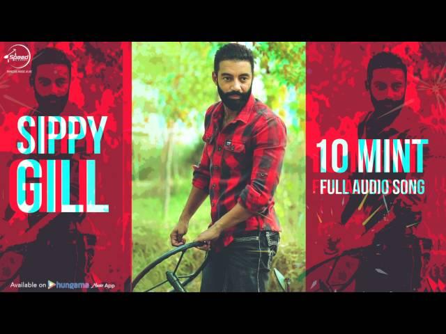 10 Mint (Full Audio Song) | Sippy Gill | Punjabi Song Collection | Speed Records