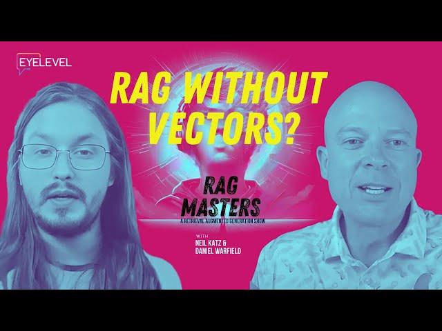 RAG Without Vectors? Is it Better!?!? With EyeLevel CEO Ben Fletcher