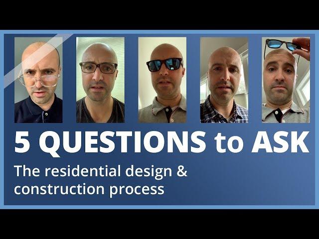 5 Questions to ask a residential architect about the design and construction process