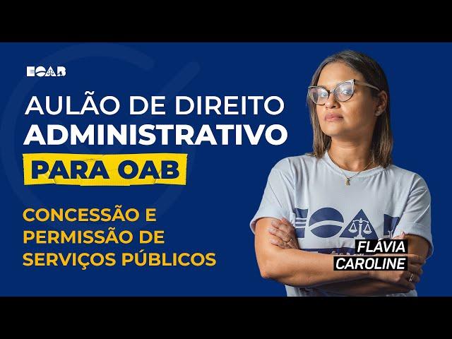 Direito Administrativo - Concessão e Permissão de Serviço Público