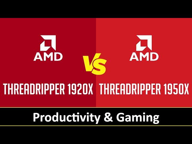 AMD Threadripper 1920X vs AMD Threadripper 1950X - Productivity & Gaming (RTX 2080 Ti)