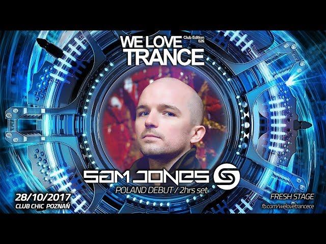 Sam Jones (Poland debut!, 2hrs set) - We Love Trance CE026 - Poznan - Club Chic 28-10-2017 -