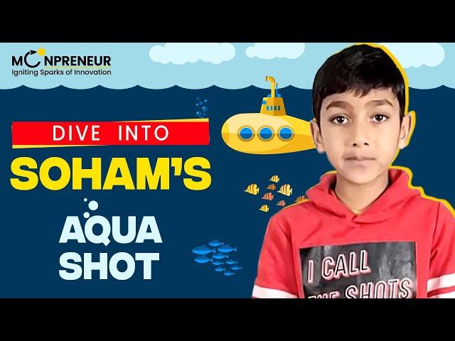 The Aqua Shot by Soham Jain | Moonshot Junior