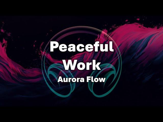 [1 hour] Peaceful Work Music Aurora Flow | Move Gently Through the Colors of Night