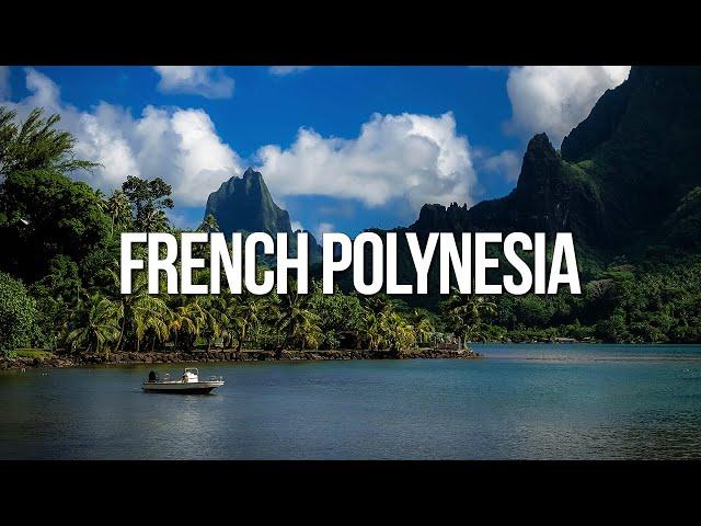 Discover the Islands of FRENCH POLYNESIA  | Travel Guide