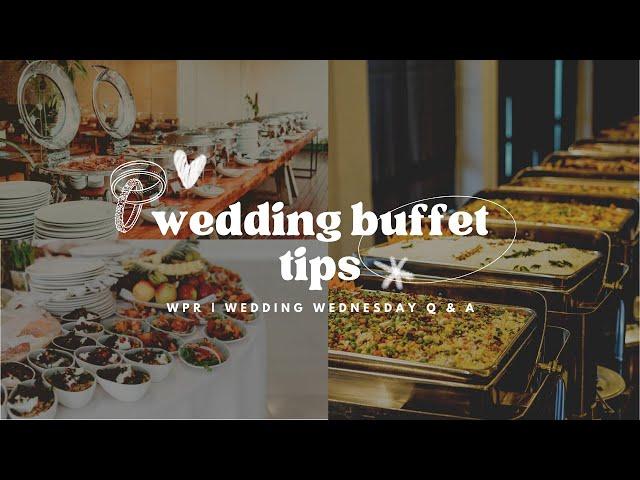 Wedding Buffet Tips | Ideas | Layout | Decoration | Set-up