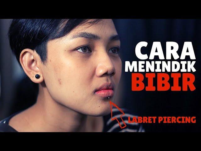Cara Menindik Bibir, Lip Labret Piercing - Tindik Bibir di Bandung by Piercing Indonesia Studio