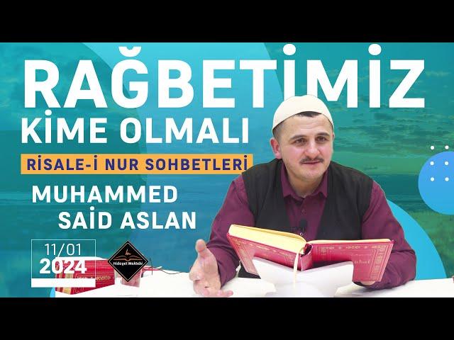 Rağbetimiz Kime Olmalı - Regaib Gecesi Kandil Sohbeti - Risale-i Nur Sohbetleri - 11.01.2024