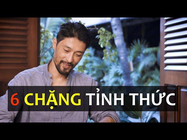 6 CHẶNG TỈNH THỨC