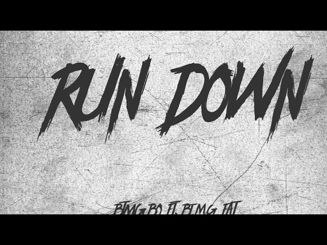 Run Down - BTMG BO FT. BTMG FAT (official audio)