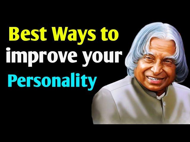 8 Ways to improve your Personality By APJ Abdul Kalam #waytoimproveyourpersonality #apjabdulkalam