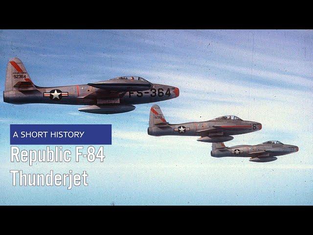 Republic F-84 Thunderjet - A Short History