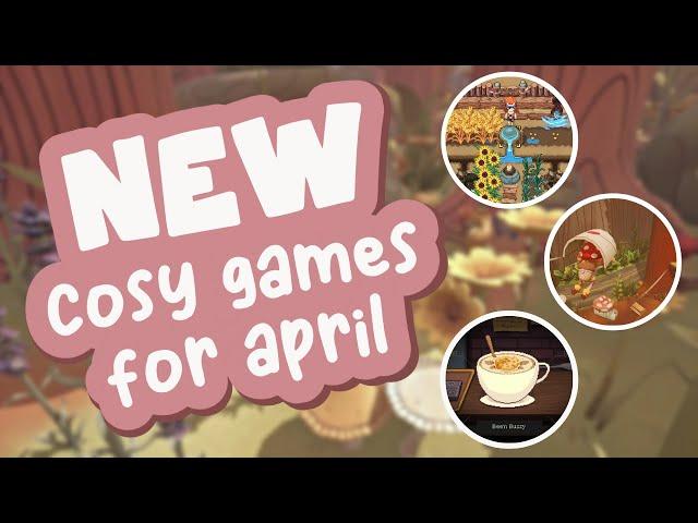 New cosy switch and pc games for April + game update news!