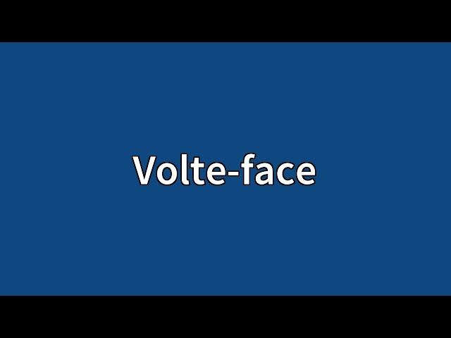 Volte-face Meaning
